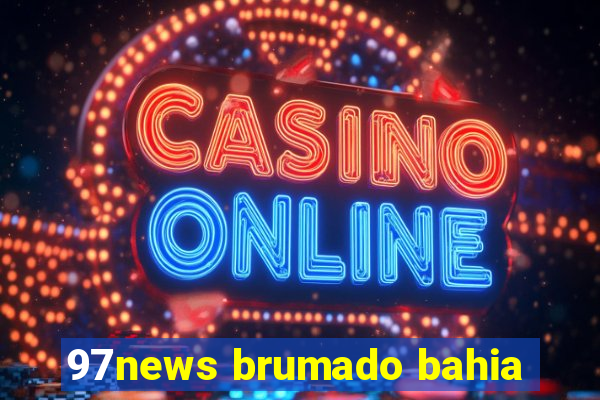 97news brumado bahia